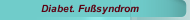 Diabet. Fußsyndrom